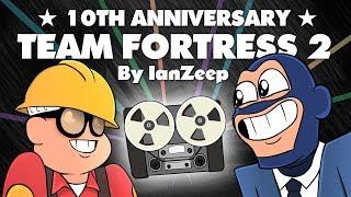 10th Anniversary - Team Fortress 2 [TF2 Animation]