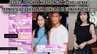 JESSICA BONGKAR CHAT RACHEL VENYA,TERNYATA AZIZAH SALSHA DI FITNAH..??