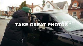 HOW TO TAKE BETTER PHOTOS