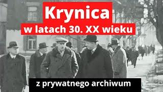 KRYNICA- Miasto i Ludzie Na Niepublikowanych, Amatorskich Nagraniach Sprzed Wojny