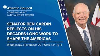 Senator Ben Cardin reflects on his decades-long work to shape the Americas