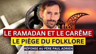 Le Ramadan contrairement au Carême est-il un mois de fête ? Réponse au Père Paul Adrien