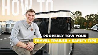 RV Towing 101: How To Properly and Safely Tow Your Airstream Travel Trailer