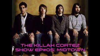 The Killah Cortez Show #05: Midtown on the early years, Blink-182, and being excellent to each other