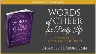 Words of Cheer for Daily Life | Charles H. Spurgeon | Christian Audiobook