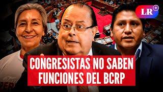 JULIO VELARDE expone la ignorancia de CONGRESISTAS sobre funciones del BCRP|  #LR