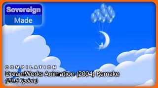 DreamWorks Animation (2004) Remake (2016 Update) | Compilations | SovereignMade