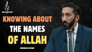 Knowing about the names of Allah | Nouman Ali Khan