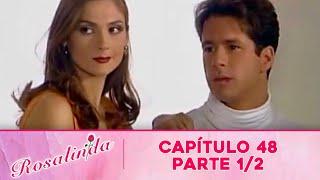 Rosalinda | Capítulo 48 - Parte 1/2