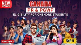 For Onshore Students in Canada PGWP and PR Eligibility as Per New Rules Declared by IRCC 2024