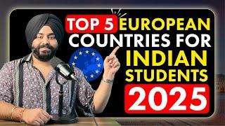 Top 5 Affordable European Countries for Indian Students in 2025 | Study Abroad Guide & Scholarships