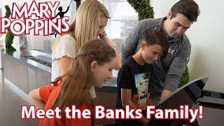 TKA's Mary Poppins: Meet the Banks Family!