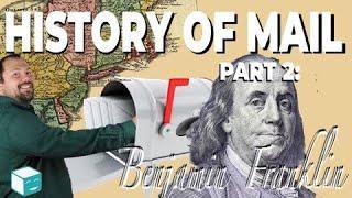 History Of US Mail  Benjamin Franklin The Founding Father Of US Mail (Part 2)