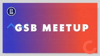 GSB Meetup: Welcome to GSB