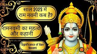 Ram Navami 2023 Date Time |Ram Navami mahatva|Ram Navami kab hai 2023 mein|Importance of Ram Navami