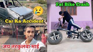 Car Ka Accident Ho Gaya Khatarnaak Wala | Jai Maa तरकुलवा माई ️| Mote Tyre Wali Cycle