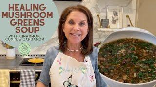 Healing MUSHROOM GREENS SOUP with Cinnamon, Cumin, & Coriander #VeganRecipes #PlantBased #healing