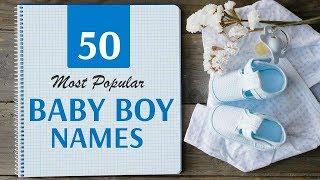 50 Most Popular Baby Boy Names  | Top Names for Boys | Baby Boy Names 2024