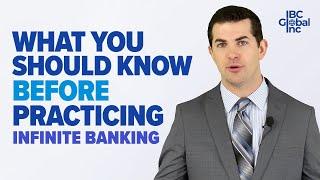 What You Should Know BEFORE You Practice Infinite Banking | IBC Global