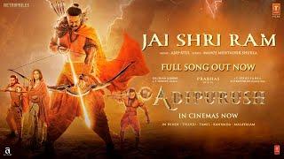 Jai Shri Ram (Full Video) Adipurush | Prabhas | Ajay-Atul, Manoj Muntashir S | Om Raut | Bhushan K