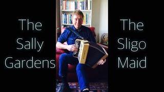 Irish Reel Set: THE SALLY GARDENS & THE SLIGO MAID on button accordion