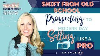 Shift From Old School Prospecting To Modern Day Selling Like A Pro | Tamira Hamilton