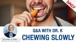 Chewing Slowly - How To Eat Food For Better Digestion And Absorption