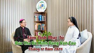 Tâm Tình Mục Tử Tháng 12 Năm 2024 l Đức Cha Đa Minh Đặng Văn Cầu l Giáo Phận Thái Bình