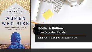 Women Who Risk - Secret Agents For Jesus in The Muslim World - Tom & Joann Doyle