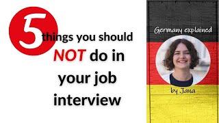 Five things you should NOT do in your job interview #HalloGermany