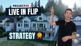 How I Build Wealth Through the "Live in Flip Strategy"  I  ProjectRE