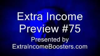 Extra Income Idea Preview #75 - Earn Extra Income From Home