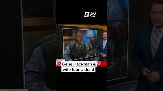 Gene Hackman, who won Oscars for "The French Connection" and "Unforgiven," was found dead