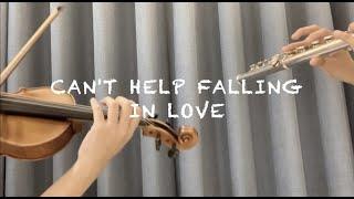 Can't help falling in love- Elvis Presley (Flute Violin duet)