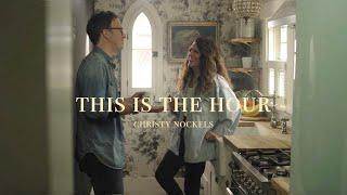 Christy Nockels - This is the Hour [Song Story]