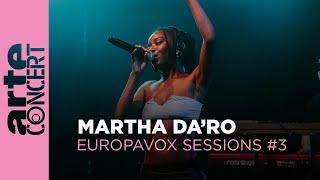 Martha Da’Ro - Europavox Sessions #3 - ARTE Concert