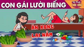 CON GÁI LƯỜI BIẾNG - Quà tặng cuộc sống - Khoảnh khắc kỳ diệu - Truyện cổ tích hay nhất