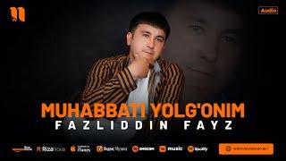 Fazliddin Fayz - Muhabbati yolg'onim (audio 2024)