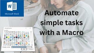 Automate simple tasks in Word with a basic macro.