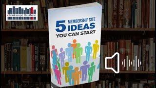 5 Membership Site Ideas You Can Start - FREE FULL AUDIO BOOK