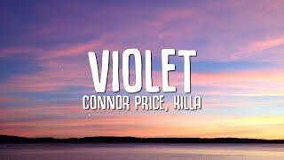 Connor Price - Violet (Lyrics) ft. Killa