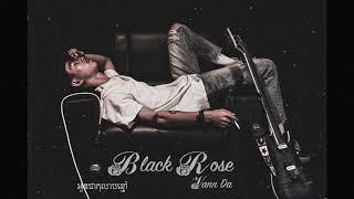 កុលាបខ្មៅ / B l a c k R o s e (Lyric Video) - VannDa