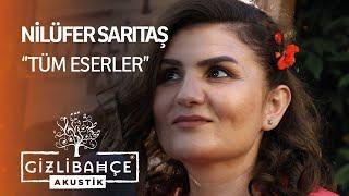 Nilüfer Sarıtaş  - Gizli Bahçe Akustik Tüm Eserler (Akustik)