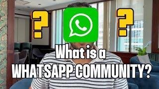 What is a WhatsApp Community? - Explained!