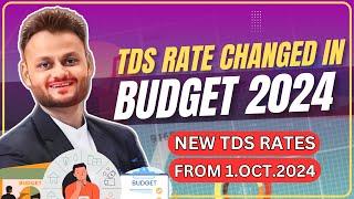 TDS Rate changed in Budget 2024 | New TDS Rates from 1 Oct 2024