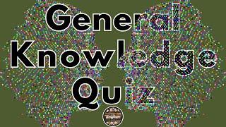 A to Z General Knowledge Quiz 64th Edition - Challenge Yourself: How Much Do You Actually Know?