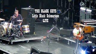 THE BLACK KEYS | Little Black Submarines | LIVE