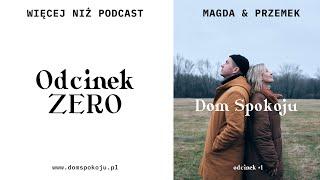 Dom Spokoju - więcej niż #podcast - odcinek 1 - Magda & Przemek Chudkiewicz