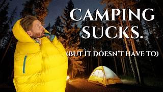 Why You Hate Camping (and How to Fix It)