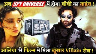 Bobby Deol Joins YRF Spy Universe As The Villain Opposite Alia Bhatt And Sharvari.